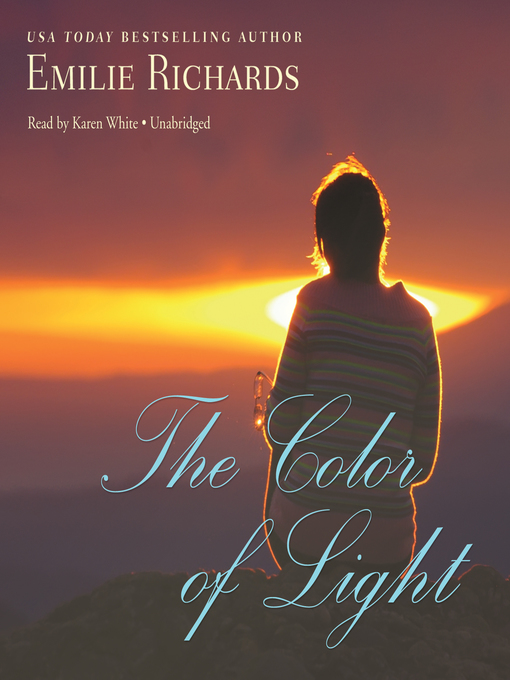 Title details for The Color of Light by Emilie Richards - Available